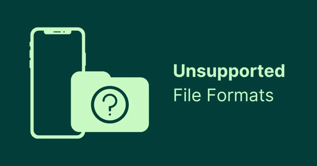 Illustration showing unsupported file formats.